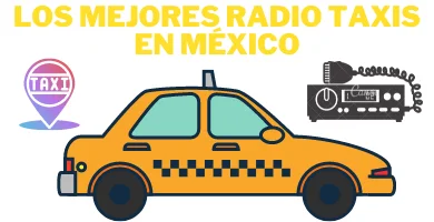Como usar los mejores Radio Taxis en México