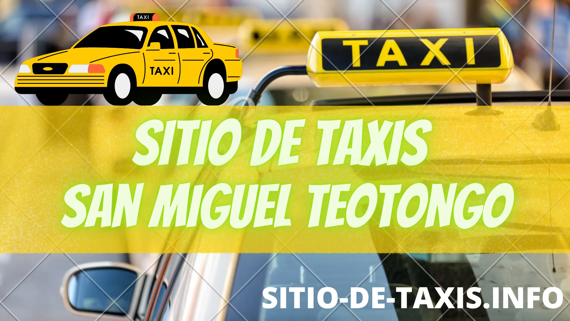 Taxis de Sitio San Miguel Teotongo
